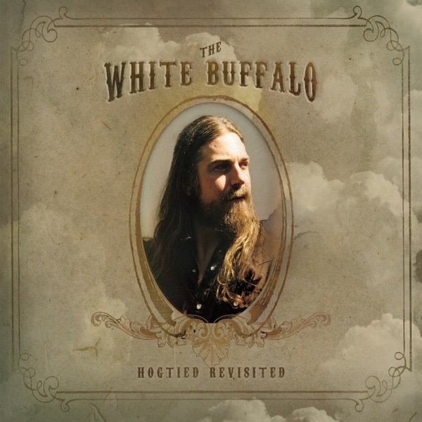 The White Buffalo - Hogtied Revisited